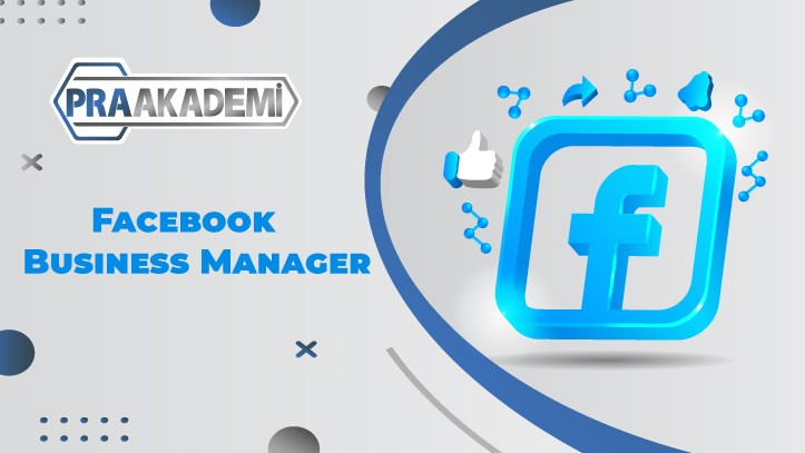 Facebook Busıness Manager Nedir?